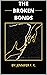 The Broken Bonds (The Chose...