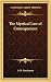 The Mystical Law of Consequ...