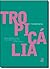 Tropicália - Encontros
