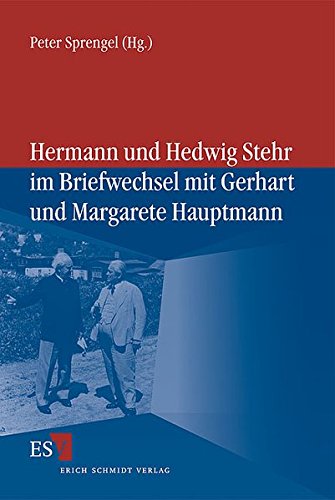 Hermann und Hedwig Stehr im Briefwechsel mit Gerhart und Margarete Hauptmann (Paperback)