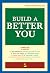 Build A Better You by EMMANUEL ANTHONY DAS Build A Better You by EMMANUEL ANTHONY DAS