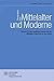 Mittelalter und Moderne: Plädoyer für eine qualitative Erneuerung des Mittelalter-Unterrichts an der Schule