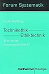 Technikethik. Ethiktechnik. Was leistet Angewandte Ethik?