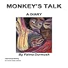 Monkey's Talk: A Diary