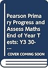 Pearson Primary Progress and Assess Maths End of Year Tests: