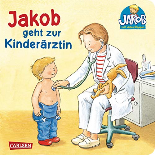 Jakob-Bucher: Jakob geht zur Kinderarztin: mit lustigen Klappen (Board book)