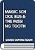 MAGIC SCHOOL BUS & THE MISSING TOOTH