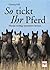 So tickt Ihr Pferd by Cherry Hill