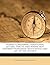 Works, Containing Additional Letters, Tracts, and Poems, Not Hitherto Published. with Notes and Life of the Author
