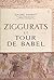 Ziggurats et Tour de Babel