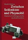 Zwischen Seifenkiste und Playmobil: Illustrierte Kindheitsgeschichte des 20. Jahrhunderts