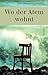 Wo der Atem wohnt. Roman.