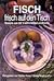 Fisch frisch auf den Tisch. Rezepte aus der traditionellen La... by Günter Pump