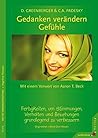 Gedanken verändern Gefühle Fertigkeiten um Stimmungen Verhalten Beziehungen grundlegend zu verbessern