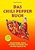 Das Chili Pepper Buch 2.0: ...