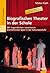 Biografisches Theater in der Schule by Maike Plath