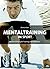 Mentaltraining im Sport: Bessere Leistung bei Training und Wettkampf