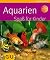Aquarien Spass fuer Kinder; [plus GU-Leser-Service. GU-Tierratgeber