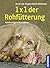 1 x 1 der Rohfütterung: Hun...