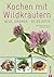 Kochen mit Wildkräutern