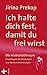 Ich halte dich fest, damit ...