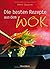 Die besten Rezepte aus dem Wok