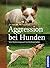 Aggression bei Hunden by Gwen Bohnenkamp