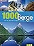 1000 Berge. Von den Alpen b...