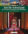 Zeit für Schottland: Die schönsten Traumziele zum Wohlfühlen Zeit für Schottland: Die schönsten Traumziele zum Wohlfühlen