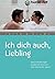 Ich dich auch, Liebling: Wa...