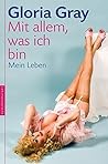Mit allem, was ich bin by Gloria Gray
