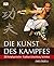 Die Kunst des Kampfes: 300 ...
