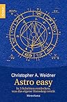 Astro easy: In 5 Schritten entdecken, was das eigene Horoskop verrät Astro easy: In 5 Schritten entdecken, was das eigene Horoskop verrät