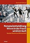 Personalentwicklung: Wie es in der Praxis wirklich läuft