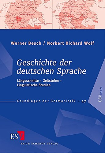 Geschichte der deutschen Sprache: Längsschnitte - Zeitstufen - Linguistische Studien (Paperback)