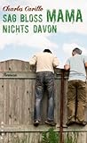 Sag bloß Mama nichts davon Sag bloß Mama nichts davon