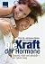 Die Kraft der Hormone. Gesu...