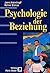 Psychologie der Beziehung.