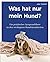 Was hat nur mein Hund?