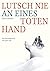 Lutsch Nie an Eines Toten Hand by Dana Kollmann