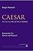 Caesar. Der Geschichtsschre...