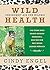 Wild Health: Gesundheit aus...