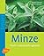 Minze: Frisch - aromatisch ...