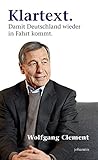 Klartext: Damit Deutschland wieder in Fahrt kommt