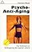 Psycho- Anti Aging. Der Sch...