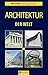Architektur der Welt (Wissen leicht gemacht)
