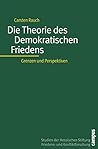 Die Theorie des Demokratischen Friedens: Grenzen und Perspektiven