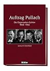 AUFTRAG PULLACH: DIE ORGANISATION GEHLEN 1948-1956 AUFTRAG PULLACH: DIE ORGANISATION GEHLEN 1948-1956