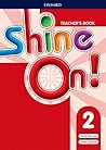 Shine on!: Level 2: Teacher's Book with Class: Shine On!: Level 2: Teacher's Book with Class Audio CDs Level 2
