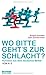 Wo bitte geht's zur Schlacht?